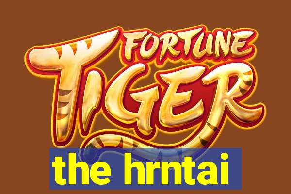 the hrntai
